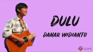 Dulu - Danar Widianto (Lirik Lagu Terjemahan) - Viral X Factor Indonesia 2021