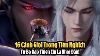 16 Cảnh Giới Trong Tiên Nghịch, Tứ Bộ Đạp Thiên Chỉ Là Khởi Đầu Mới! Tiên Nghịch