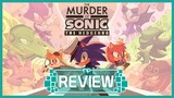The Murder of Sonic the Hedgehog Review - The Best Sonic Adventure in Years