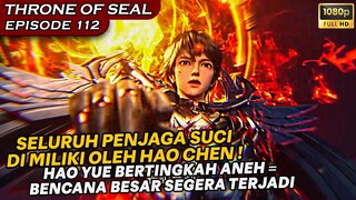AKHIRNYA SENIOR NO.9 MENGAKUI HAO CHEN SEBAGAI TUANYA !!  - Alur Cerita Throne Of Seal eps 112