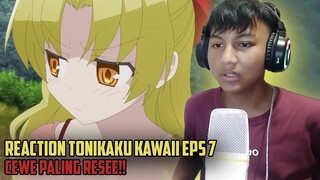 CEWE PALING ANYOINGG!! - REACTION TONIKAKU KAWAII EPS 7 INDONESIA