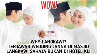 Why Langkawi? Terjawab Wedding Janna Di Masjid Langkawi Sahaja Bukan Di Hotel KL!