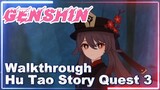 [Genshin  Walkthrough]  Walkthrough Hu Tao Story Quest 3