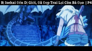 Bị Isekai Đến Dị Giới, Đã Đẹp Trai Lại Còn Bá Đạo  |  Phần Cuối