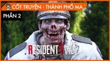 [Cốt Truyện] Resident Evil 2 -  Truy tìm sự thật  - Phần 2