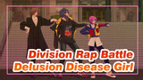 Division Rap Battle|【MMD】（delusional disease ■girl ）Delusion Disease Girl_D2