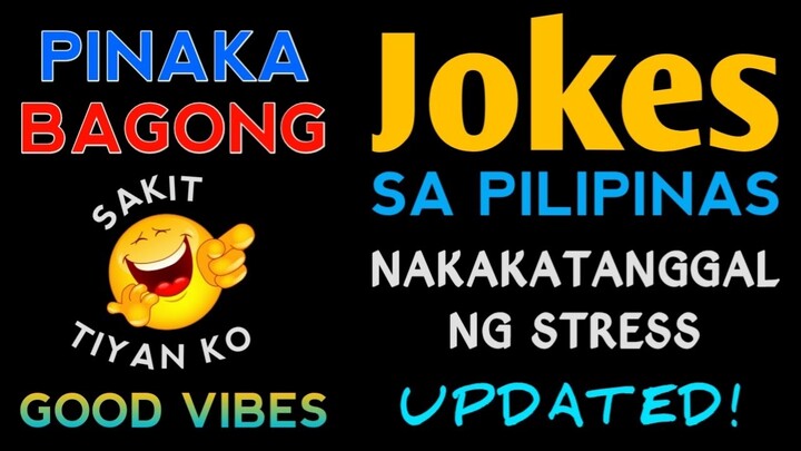 Pinaka Bagong Jokes Sa Pilipinas - Tagalog Good Vibes - Updated