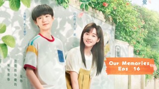 Our Memories (2024) Eps 16  Sub Indo