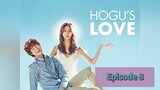 HOGU'S LOVE Episode 8 Tagalog Dubbed