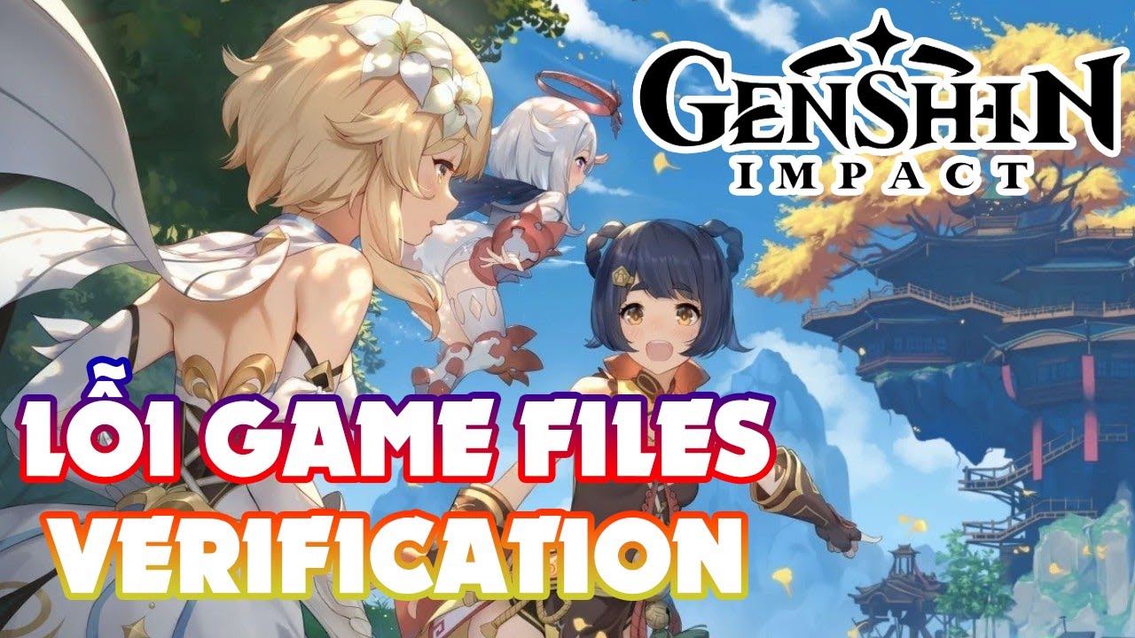 Hướng Dẫn Cách Sửa Lỗi Game Files Verification Error - Genshin Impact -  Bilibili
