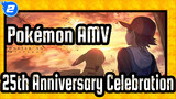 [Pokemon AMV] [25th Anniversary Celebration] Your Age of Ten, My Childhood_2