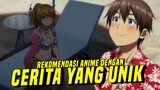Rekomendasi Anime Dengan Cerita Yang Unik!!!