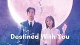 Destined With You sub indo [Episode 6]