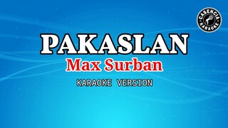 Pakaslan (Karaoke) - Max Surban