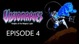 Visionaries: Knights Of The Magical Light Episode 4