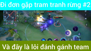 Đi đơn gặp team tranh rừng và đây là lối đánh gánh team #2