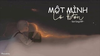 Một mình cô đơn - Sơn Tùng MTP lyric