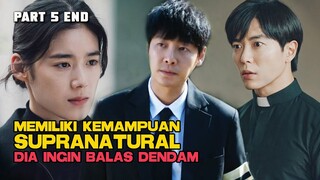 MEMILIKI KEMAMPUAN SUPRANATURAL DIA INGIN BALAS DENDAM PART 5 TAMAT