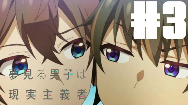 Yumemiru Danshi wa Genjitsushugisha Eps 3 [Sub Indo]