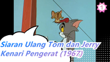 Tom dan Jerry | Apa yang Terjadi Ketika Disiarkan Ulang? Kenari Pengerat (1967)_1