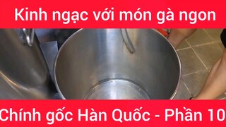 Kinh ngạc với món gà ngon chính gốc Hàn Quốc #10