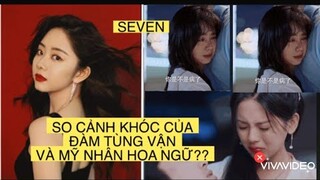 SO SÁNH CẢNH KHÓC CỦA ĐÀM TÙNG VẬN CẨM TÂM TỰA NGỌC VÀ MỸ NHÂN HOA NGỮ, AI ĐẠT HƠN??