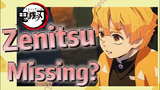 Zenitsu Missing?