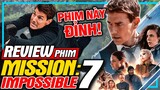 Review Mission: Impossible 7 - Nghiệp Báo P1: Phim Này Đỉnh | meXINE