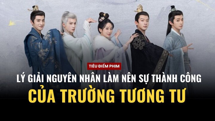 Những lý do thuyết phục bạn xem Trường Tương Tư trước khi phần 2 lên sóng ?