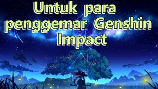 Untuk para penggemar Genshin Impact