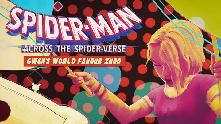 Spider Man Across The Spider-Verse Part 1: Gwen's World | Fandub Indo