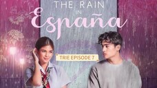 The Rain In España EPISODE 7