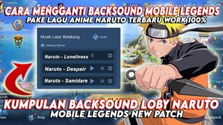 CARA GANTI BACKSOUND MOBILE LEGENDS MENJADI LAGU NARUTO SHIPPUDEN TERBARU 100% BERHASIL