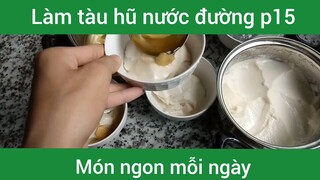 Làm tàu hũ nước đường p15