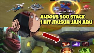 500 Stack Aldous !!! 1 Hit Musuh Langsung Jadi Abu