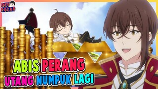 ABIS PERANG! UTANG MALAH NUMPUK!? | Tensai Ouji no Akaji Kokka Saisei Jutsu Episode 12