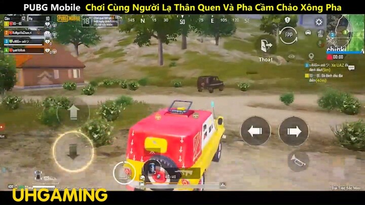 PUBG Mobile Chơi Cùng Người Lạ Thân Quen Và Pha Cầm Chảo Xông Pha p10