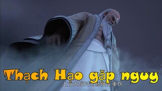 PART 107: Thạch Hạo gặp nguy - Sinh lực cạn kiệt