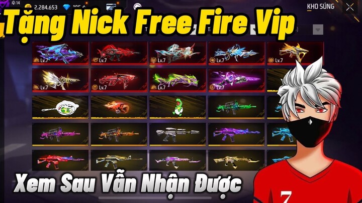 Tặng Nick Free Fire Full Súng LV7 Ai Xem Cũng Nhận Được Đổi Được Mật Khẩu