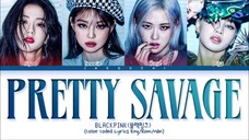 BLACKPINK - PRETTY SAVAGE            [ Color Coded Lyrics]