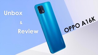 Mở hộp & Đánh giá nhanh OPPO A16K: Thiết kế mỏng nhẹ, pin trâu nhưng giá chỉ dưới 4 triệu?