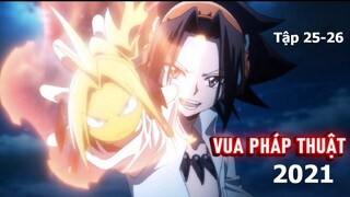 Review Phim: " Vua Pháp Thuật " | Shaman King 2021 | Tập 25-26  | Tóm Tắt Anime hay