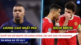 TIN BÓNG ĐÁ TỐI 25/1| Quyết tâm giữ Mbappe với lương khủng, Ronaldo cảm thấy khó chịu với Marguire?