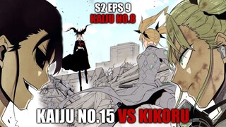 S2 Episode 9 Kaiju No.8 - Perang Besar Dimulai - Kikoru Shinomiya Vs Kaiju No.15!