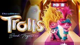 Trolls Band Together - Watch Full Movie 2023 FOR FREE