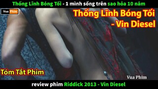 Review Phim Chúa Tể Sinh Tồn Thống Lĩnh Bóng Tối - Đế Vương Giường Chiếu Vin Diesel