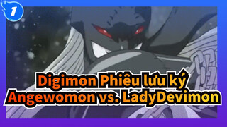 [Digimon Phiêu lưu ký] Angewomon vs. LadyDevimon Bản cắt 1_1