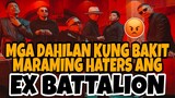 DAHILAN KUNG BAKIT MARAMING HATERS ANG EX BATTALION