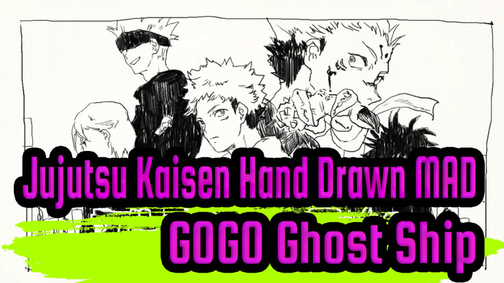 [Jujutsu Kaisen Hand Drawn MAD] GOGO Ghost Ship