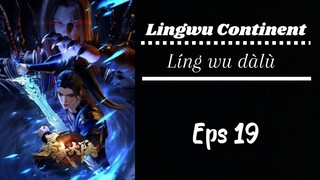 Lingwu Continent Eps 19 Sub indo